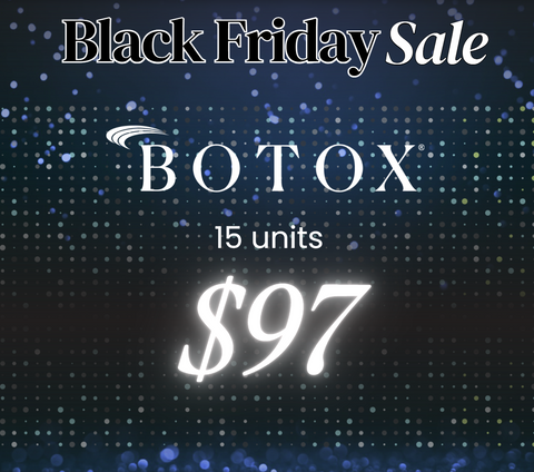 Black Friday Botox Sale — 15 Units for Only $97!